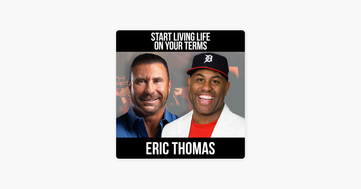 ‎THE ED MYLETT SHOW Start Living Life On Your Terms w/ Eric Thomas on