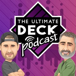 The Ultimate Deck Podcast