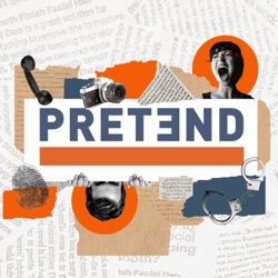 Pretend - a true crime podcast about con artists