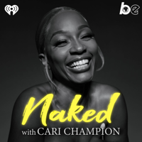 Naked with Cari Champion podcast