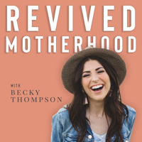 Revived Motherhood podcast