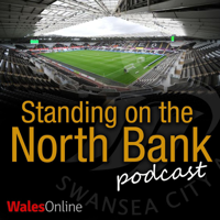 Standing on the North Bank - A Swansea City podcast podcast