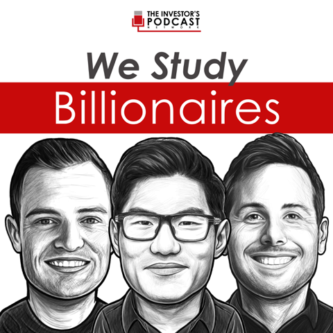 EUROPESE OMROEP | PODCAST | We Study Billionaires - The Investor’s Podcast Network - The Investor's Podcast Network