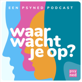 Waar wacht je op? | Psyned Psychologen - Psyned (Psychologen Nederland)