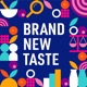 Brand New Taste