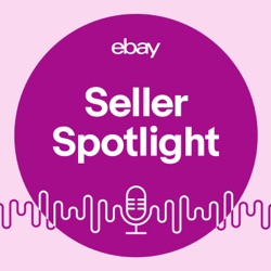 eBay Seller Spotlight - Ep 031 - Shooting your shot: Lauren Villarreal on the entrepreneurial mindset