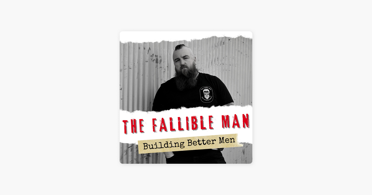 the-fallible-man-podcast-my-simple-system-for-building-self