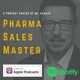 Pharma Sales Master - dein Vertriebspodcast für Pharma und Medizintechnik