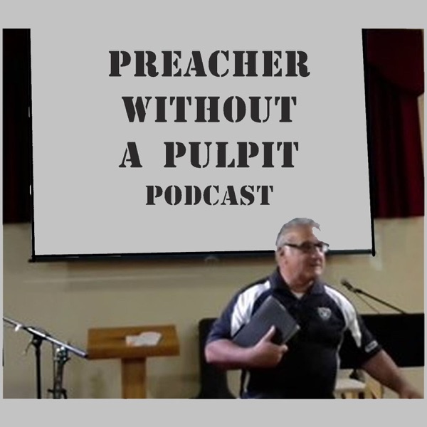 Preacher without a Pulpit Podcast