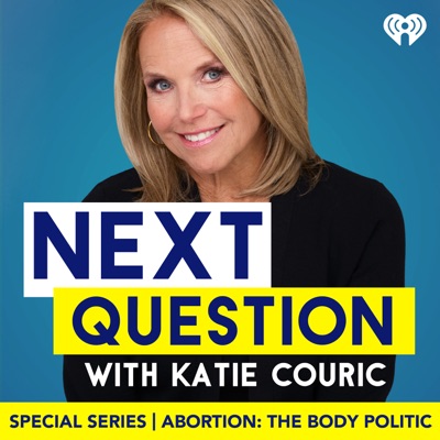Next Question with Katie Couric:iHeartPodcasts