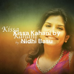 Kissa Kahani by Nidhi Basu - A Podcast of Hindi Stories