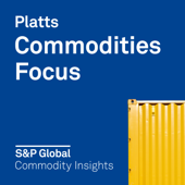 Commodities Focus - S&P Global Commodity Insights