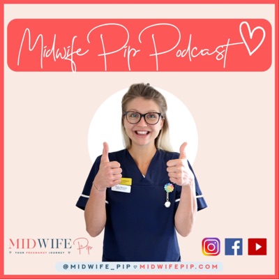 Midwife Pip Podcast:Midwife Pip