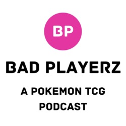 Why do people CHEAT at Pokemon? • Episode 4 • Bad Playerz Pokemon Trading Card Game Podcast