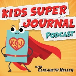 Kids Super Journal Podcast