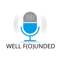 Well Founded Podcast