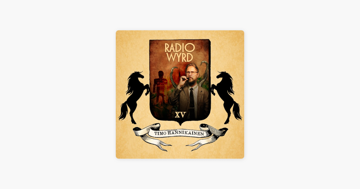 Radio Wyrd Podcast: Lähetys 15: Timo Hännikäinen on Apple Podcasts