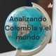 Analizando Colombia y el mundo