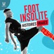 Foot Insolite - Histoires Vraies