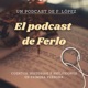 El podcast de Ferlo