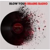 Blow Your Brains Radio artwork