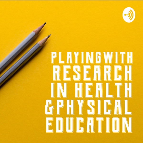 Playing with Research in Health and Physical Education Playing with Research in Health and Physical Education