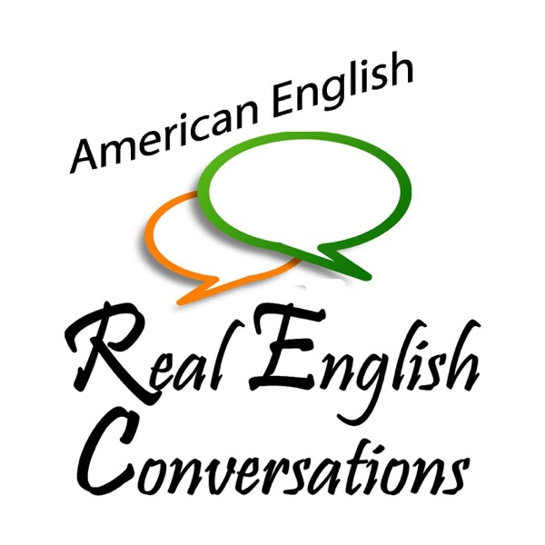 Real English Conversations Podcast - Listen to English Conversation Lessons Image