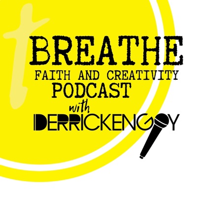 Breathe: Faith and Creativity Podcast Breathe: Faith and Creativity Podcast