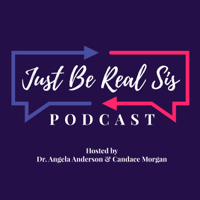 Just Be Real Sis Podcast podcast