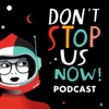 Don't Stop Us Now! Podcast artwork