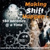 Making Shift Happen - 180 Seconds @ a Time artwork