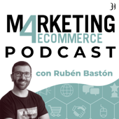 Marketing4eCommerce Podcast - Rubén Bastón