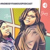 #Nobodyfamouspodcast  artwork