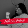 Faith Boss Podcast artwork