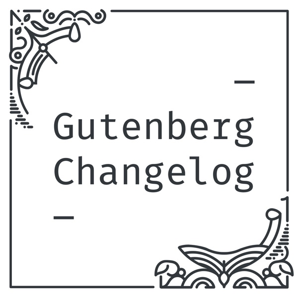 Artwork for Gutenberg Changelog