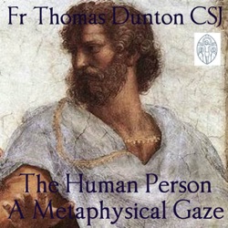 The Human Person – A Metaphysical Gaze – THE INSTITUTE OF ST JOHN