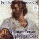 The Human Person: A Metaphysical Gaze 10: The Body continued by Fr Thomas Dunton CSJ