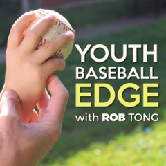 The Youth Baseball Edge Podcast with Rob Tong: Coaching | Drills | Strategy