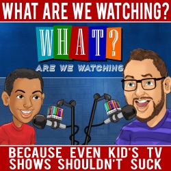 What Are We Watching? Podcast