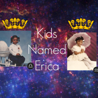 Kids Named Erica podcast
