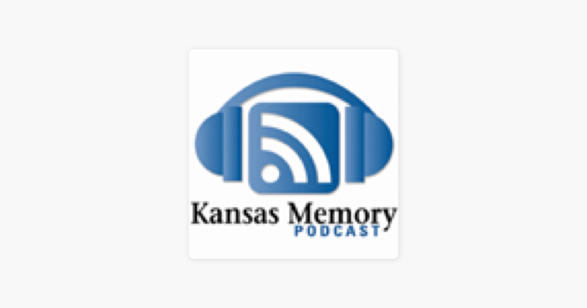 ‎a Kansas Memory The Kansas Historical Society Library And Archives Podcast On Apple Podcasts 