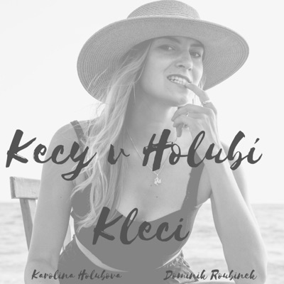 Kecy v Holubí Kleci's Podcast Kecy v Holubí Kleci's Podcast