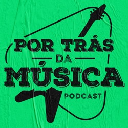 POR TRÁS DA MÚSICA