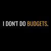 I Don't Do Budgets. artwork