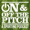 On And Off The Pitch Podcast artwork