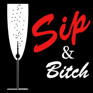 Sip & Bitch podcast