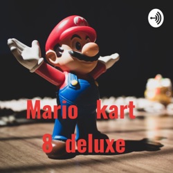 Mario kart   8  deluxe 