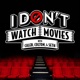 I Don't Watch Movies