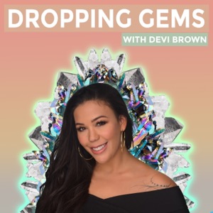 Dropping Gems with Devi Brown