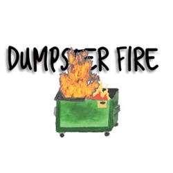 DUMPSTERFIRE